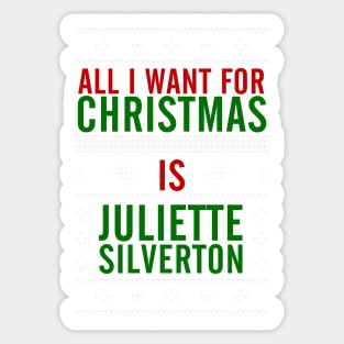 All I want for Christmas is Juliette Silverton Sticker